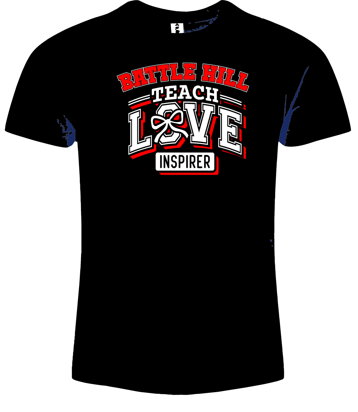 Battle Hill Elementary TEACH LOVE INSPIRE TEE